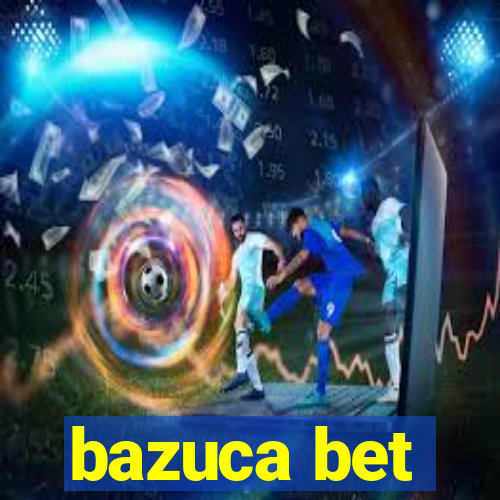 bazuca bet